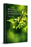 Book: Beyond The Scent Of Agarwood Oil